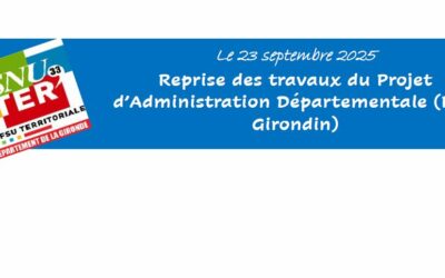 Reprise des travaux du Projet d’Administration Départementale (PAD Girondin)